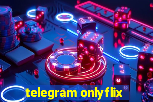 telegram onlyflix